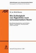Cover: Die Zul&auml;ssigkeit von Hyperlinks nach schweizerischem Recht - St&auml;mpfli Verlag AG
