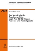 Cover: Das Verh&auml;ltnis der Angebotspflicht nach Art. 32 BEHG zum Fusions-und Kartellgesetz - St&auml;mpfli Verlag AG