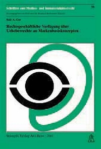 Abbildung von: Rechtsgeschäftliche Verfügung über Urheberrechte an Markenbasiskonzepten - Stämpfli Verlag