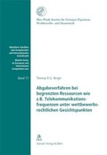 Cover: Abgabeverfahren bei begrenzten Ressourcen wie zum Beispiel Telekommunikationsfrequenzen unter wettbewerbsrechtlichen Gesichtspunkten - St&auml;mpfli Verlag AG