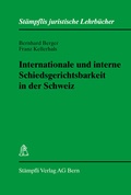 Cover: Internationale und interne Schiedsgerichtsbarkeit in der Schweiz - St&auml;mpfli Verlag AG