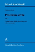 Cover: Proc&eacute;dure civile. Tome II: Comp&eacute;tence, d&eacute;lais, proc&eacute;dures et voies de recours - St&auml;mpfli Verlag AG