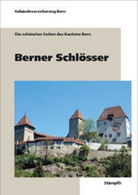 Enlarge image Cover: Berner Schlösser - Stämpfli Verlag AG