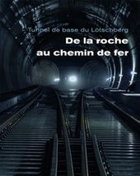Abbildung von: Le tunnel de base du Lötschberg - Stämpfli Verlag