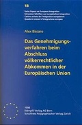 Cover: Das Genehmigungsverfahren beim Abschluss v&ouml;lkerrechtlicher Abkommen in der Europ&auml;ischen Union - St&auml;mpfli Verlag AG