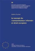 Cover: Le concept du "Consommateur inform&eacute;" en droit europ&eacute;en - St&auml;mpfli Verlag AG