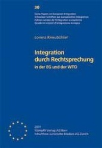 Enlarge image Cover: Integration durch Rechtsprechung in der EG und der WTO - Stämpfli Verlag AG