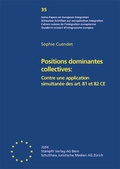 Cover: Positions dominantes collectives: Contre une application simultan&eacute;e des art. 81 et 82 CE - St&auml;mpfli Verlag AG