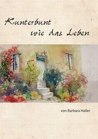 Abbildung von: Kunterbunt wie das Leben - BoD - Books on Demand
