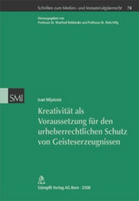 Abbildung von: Kreativität als Voraussetzung für den urheberrechtlichen Schutz von Geisteserzeugnissen - Stämpfli Verlag