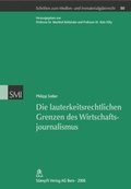 Cover: Die lauterkeitsrechtlichen Grenzen des Wirtschaftsjournalismus - St&auml;mpfli Verlag AG