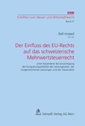 Cover: Der Einfluss des EU-Rechts auf das schweizerische Mehrwertsteuerrecht - St&auml;mpfli Verlag AG