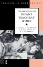 Cover: The Meaning of Infant Teachers' Work - Routledge