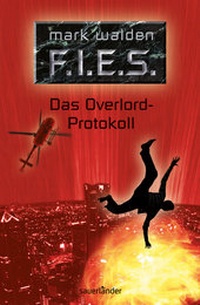 Enlarge image Cover: F.I.E.S. - Das Overlord-Protokoll - FISCHER Sauerländer
