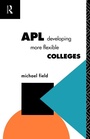 Cover: APL: Developing more flexible colleges - Routledge