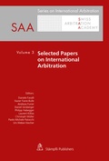 Cover: Selected Papers on International Arbitration Volume 3 - St&auml;mpfli Verlag AG