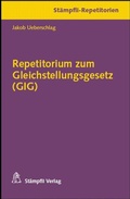 Cover: Repetitorium zum Gleichstellungsgesetz (GIG) - St&auml;mpfli Verlag AG