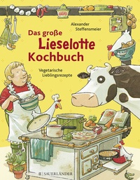 Abbildung von: Das große Lieselotte-Kochbuch - FISCHER Sauerländer