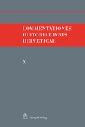 Cover: Commentationes Historiae Iuris Helveticae - St&auml;mpfli Verlag AG