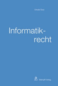 Enlarge image Cover: Informatikrecht - Stämpfli Verlag