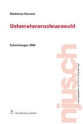 Cover: Unternehmenssteuerrecht, Entwicklungen 2008 - St&auml;mpfli Verlag AG