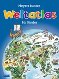 Cover: Meyers bunter Weltatlas f&uuml;r Kinder - FISCHER Sauerl&auml;nder