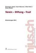 Cover: Verein - Stiftung - Trust, Entwicklungen 2010 - St&auml;mpfli Verlag AG