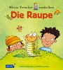 Cover: Kleine Forscher entdecken: Die Raupe - FISCHER Sauerländer