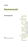 Cover: Sachenrecht, Entwicklungen 2011 - St&auml;mpfli Verlag