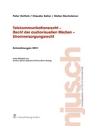 Cover: Telekommunikationsrecht - Recht der audiovisuellen Medien - Stromversorgungsrecht, Entwicklungen 2011 - St&auml;mpfli Verlag