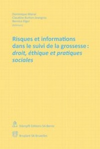 Abbildung von: Risques et informations dans le suivi de la grossesse: droit, éthique et pratiques sociales - Stämpfli Verlag