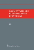 Cover: Commentationes Historiae Ivris Helveticae. Band VI - St&auml;mpfli Verlag AG