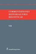 Cover: Commentationes Historiae Ivris Helveticae. Band VII - St&auml;mpfli Verlag AG
