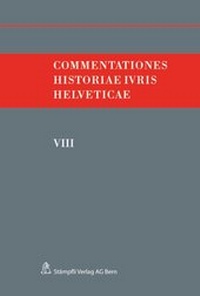 Enlarge image Cover: Commentationes Historiae Ivris Helveticae VIII - Stämpfli Verlag AG