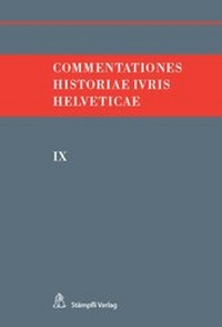 Enlarge image Cover: Commentationes Historiae Ivris Helveticae. Band IX - Stämpfli Verlag AG