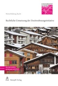 Cover: Rechtliche Umsetzung der Zweitwohnungsinitiative - St&auml;mpfli Verlag AG