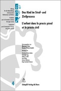 Cover: Das Kind im Straf- und Zivilprozess /L'enfant dans le proc&egrave;s p&eacute;nal et le proc&egrave;s civil - St&auml;mpfli Verlag AG