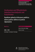 Bild: Strafsystem und &Ouml;ffentlichkeit: Zwischen Kuscheljustiz und Scharfrichter / Syst&egrave;me p&eacute;nal et discours publics: entre justice c&acirc;line et justice r&eacute;pressive - St&auml;mpfli Verlag AG