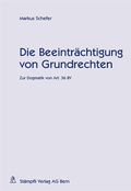 Cover: Die Beeintr&auml;chtigung von Grundrechten - St&auml;mpfli Verlag AG