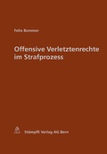 Cover: Offensive Verletztenrechte im Strafprozess - St&auml;mpfli Verlag AG