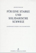 Cover: F&uuml;r eine starke und solidarische Schweiz - St&auml;mpfli Verlag AG
