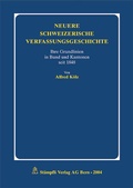 Cover: Neuere schweizerische Verfassungsgeschichte - St&auml;mpfli Verlag AG
