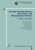 Cover: Aktuelle Rechtsprobleme des Finanz- und B&ouml;rsenplatzes Schweiz - St&auml;mpfli Verlag AG