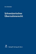 Cover: Schweizerisches &Uuml;bernahmerecht - St&auml;mpfli Verlag AG