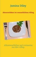 Cover: Abnormitaten Im Menschlichen Alltag - Books on Demand