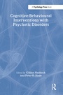 Cover: Cognitive-Behavioural Interventions with Psychotic Disorders - Routledge