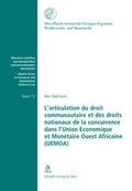Cover: L'articulation du droit communautaire et des droits nationaux de la concurrence dans l'Union Economique et Mont&eacute;taire Ouest Africaine (UEMOA) - St&auml;mpfli Verlag AG