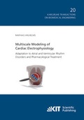 Cover: Multiscale Modeling of Cardiac Electrophysiology: Adaptation to Atrial and Ventricular Rhythm Disorders and Pharmacological Treatment - KIT Scientific Publishing