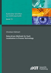Enlarge image Cover: Data-driven Methods for Fault Localization in Process Technology - KIT Scientific Publishing