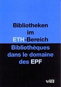 Cover: Bibliotheken im ETH-Bereich /Bibliothiques le domaine des EPF - vdf Hochschulverlag AG